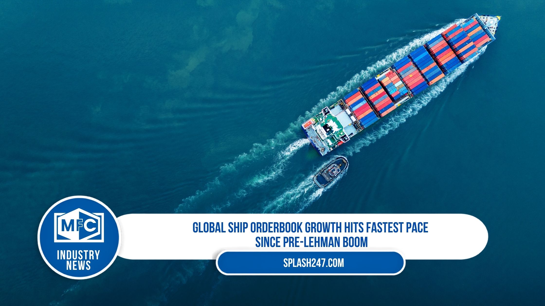 Global Ship Orderbook Growth Hits Fastest Pace Since Pre-Lehman Boom